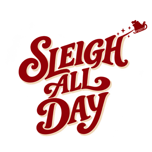 Sleigh All Day — Crewneck Sweatshirt